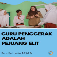 Guru Penggerak adalah Pejuang Elit