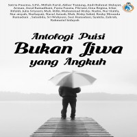 Antologi Puisi Bukan Jiwa Yang Angkuh