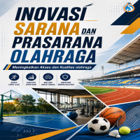 Inovasi Sarana dan Prasarana Olahraga Meningkatkan Akses dan Kualitas olahraga
