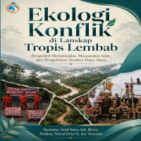   Ekologi Konflik di Lanskap Tropis Lembab Perspektif Multidisiplin Masyarakat Adat dan Pengelolaan 
